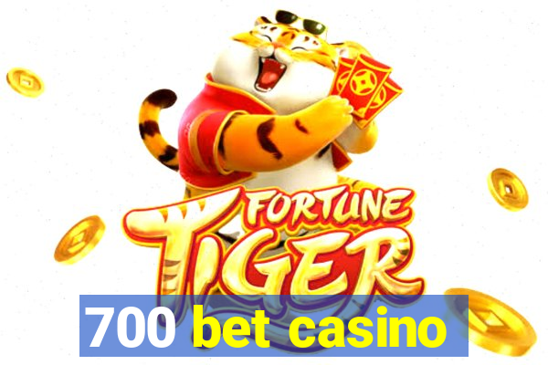 700 bet casino